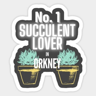 No.1 Succulent Lover In Orkney Sticker